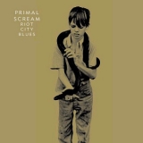 Primal Scream - Riot City Blues '2006