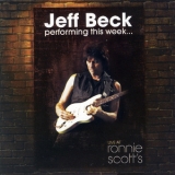 Jeff Beck - Performing This Week ... Live At Ronnie Scott's (2008) '2008