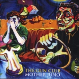 The Gun Club - Mother Juno '1987