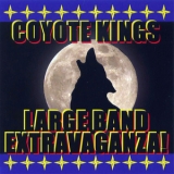 Coyote Kings - Coyote Kings' Large Band Extravaganza '2009