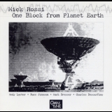 Mick Rossi - One Block From Planet Earth '2004