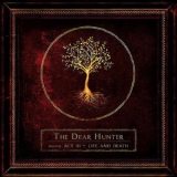 The Dear Hunter - Act III : Life And Death (Limited Deluxe Edition) '2009