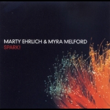 Ehrlich, Marty & Myra Melford - Spark! '2007