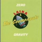 Laika & The Cosmonauts - Zero Gravity '1996