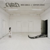 P.O.D. - When Angels & Serpents Dance '2008
