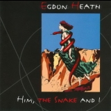 Egdon Heath - Him, The Snake And I '1993