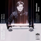 casalQuartet, SWR Stuttgart Radio Symphony Orchestra, Sebastian Manz - Carl Maria Von Weber: Complete Works for Clarinet '2017
