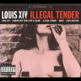 Louis Xiv - Illegal Tender '2005