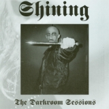Shining - The Darkroom Sessions '2004