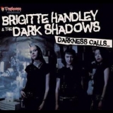 Brigitte Handley & The Dark Shadows - Darkness Calls... '2009 - Album