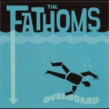 The Fathoms - Overboard '1998