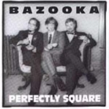 Bazooka - Perfectly Square '1993