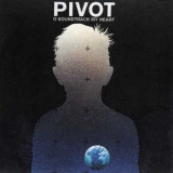 Pivot - O Soundtrack My Heart '2008