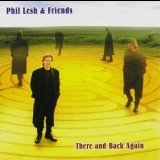 Phil Lesh & Friends - There And Back Again (2002) '2002