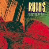 Ruins - Refusal Fossil '1997