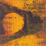 65 Days of Static - The Destruction Of Small Ideas '2007 - Album