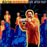 Airto Moreira - Life After That '2003 - Album