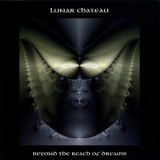 Lunar Chateau - Beyond The Reach Of Dreams '2001