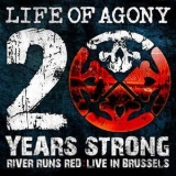Life Of Agony - 20 Years Strong - River Runs Red: Live In Brussels '2010