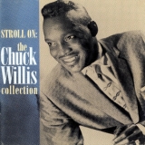 Chuck Willis - Stroll On: The Chuck Willis Collection '1994 - Album