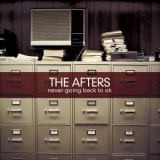 The Afters - Never Going Back To Ok '2008