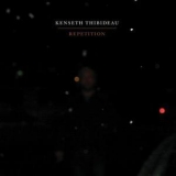 Kenseth Thibideau - Repetition '2010 - Album