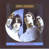 John's Children - Smashed Blocked! '1997