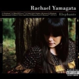 Rachael Yamagata - Elephants...Teeth Sinking Into Heart '2008