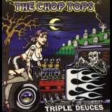 The Chop Tops - Triple Deuces '2006