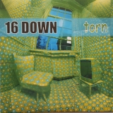 16 Down - Torn '2002