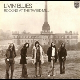 Livin' Blues - Rockin' Attthe Tweedmill '1972