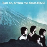 N.s.u. - Turn On Or Turn Me Down '1969