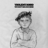 Violent Soho - We Don't Belong Here '2005