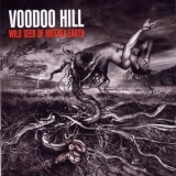 Voodoo Hill - Wild Seed Of Mother Earth '2004