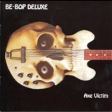 Be Bop Deluxe - Axe Victim '1974