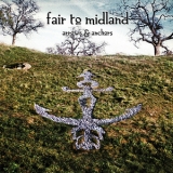 Fair To Midland - Arrows & Anchors '2011
