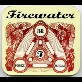 Firewater - The Ponzi Scheme '1998