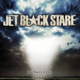 Jet Black Stare - In This Life '2008