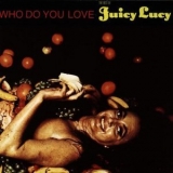 Juicy Lucy - Who Do You Love: The Anthology (sequel 1990) '1971