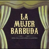 La Mujer Barbuda - Musica Para Cuando Aparece El Monstruo '2008