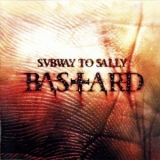 Subway To Sally - Bastard '2007