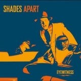 Shades Apart - Eyewitness '1999