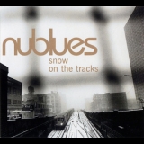 Nublues - Snow On The Tracks '2008