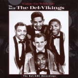 The Del-Vikings - Come Go With Me: The Best Of The Del-Vikings - The Dot/ABC Recordings - The Dot/abc Recordings '1997