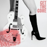 Gore Gore Girls - Get The Gore '2007