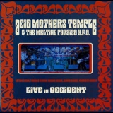 Acid Mothers Temple & The Melting Paraiso U.f.o. - Live In Occident '2011