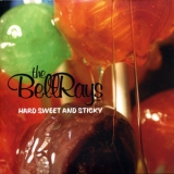 The Bellrays - Hard Sweet And Sticky '2008