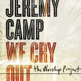 Jeremy Camp - We Cry Out: The Worship Project '2010