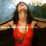 Joan As Police Woman - The Deep Field '2011 - Album