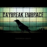Daybreak Embrace - Tomorrow Awaits '2010